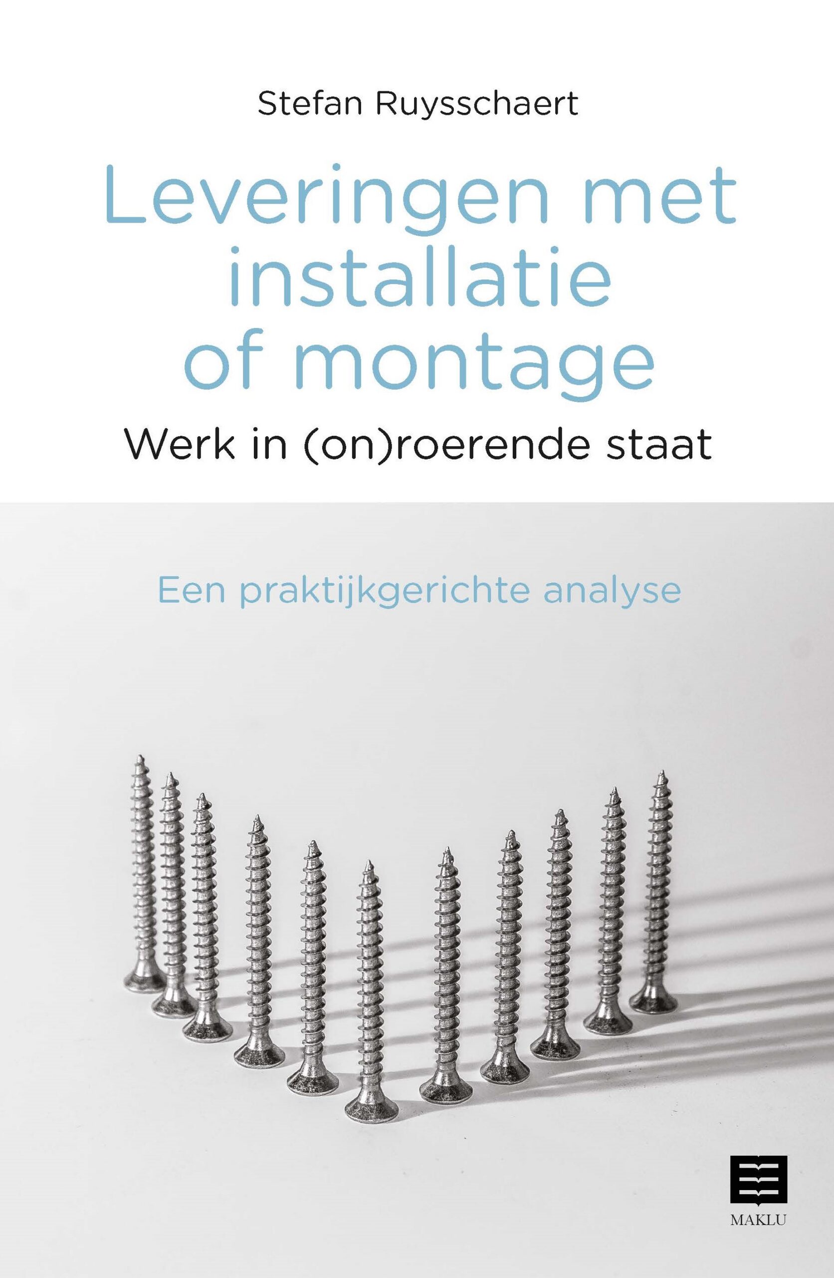 Leveringen met installatie of montage - Werk in (on)roerende staat.Een praktijkgerichte analyse