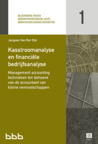 Kasstroomanalyse en financiële bedrijfsanalyse - Management accounting technieken ten behoeve van de accountant van kleine vennootschappen.
(Bijzondere reeks BBB, nr. 1)