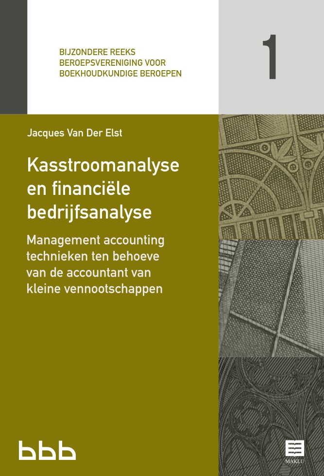 Kasstroomanalyse en financiƫle bedrijfsanalyse - Management accounting technieken ten behoeve van de accountant van kleine vennootschappen. (Bijzondere reeks BBB, nr. 1)