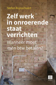 Zelf werk in onroerende staat verrichten. Wanneer moet men btw betalen?