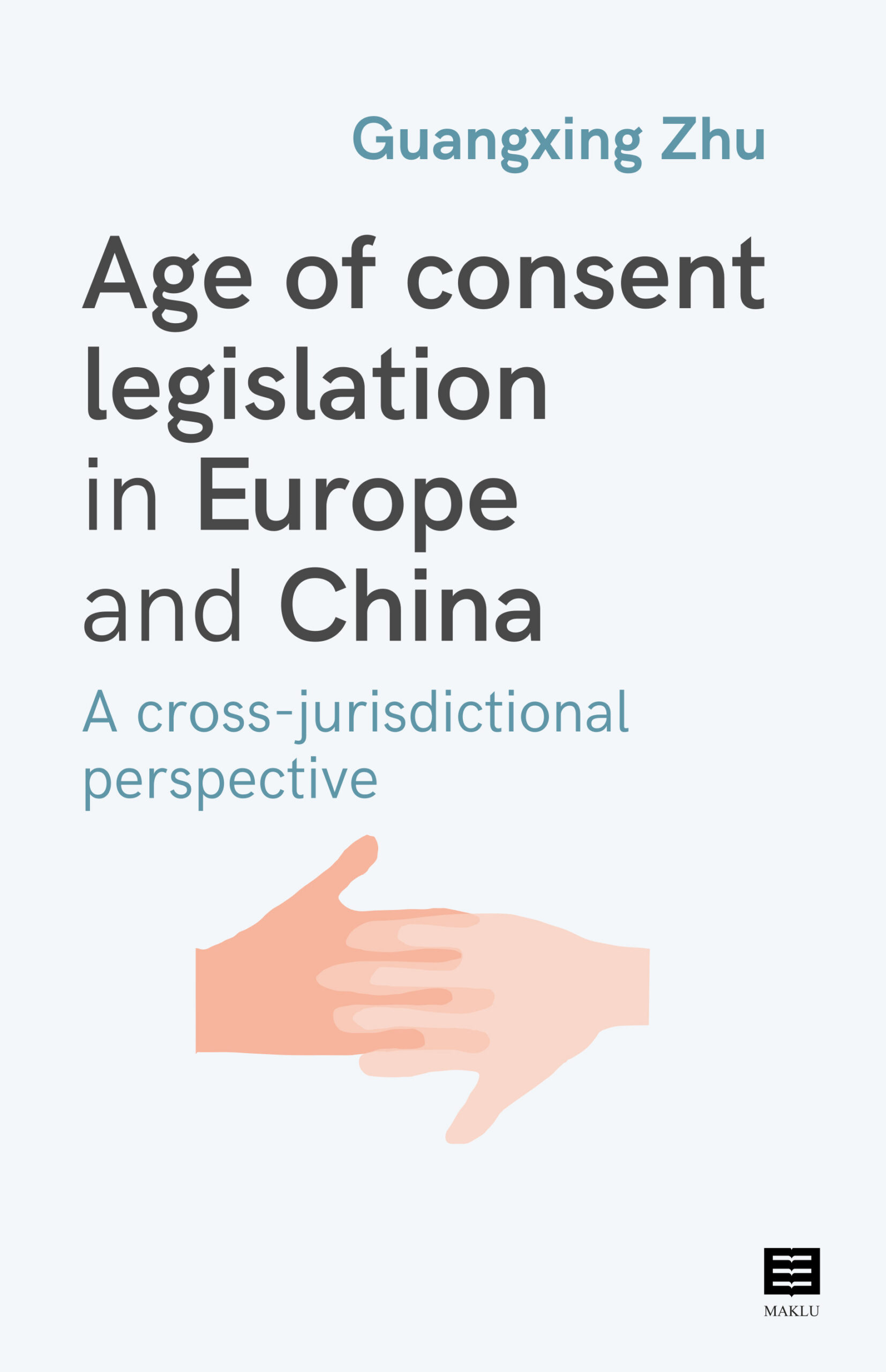 Age of consent legislation in Europe and China. A cross-jurisdictional perspective