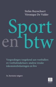 Sport en btw - Vergoedingen toegekend aan voetballers en voetbalmakelaars: analyse inzake inkomstenbelastingen en btw (3e herziene uitgave )