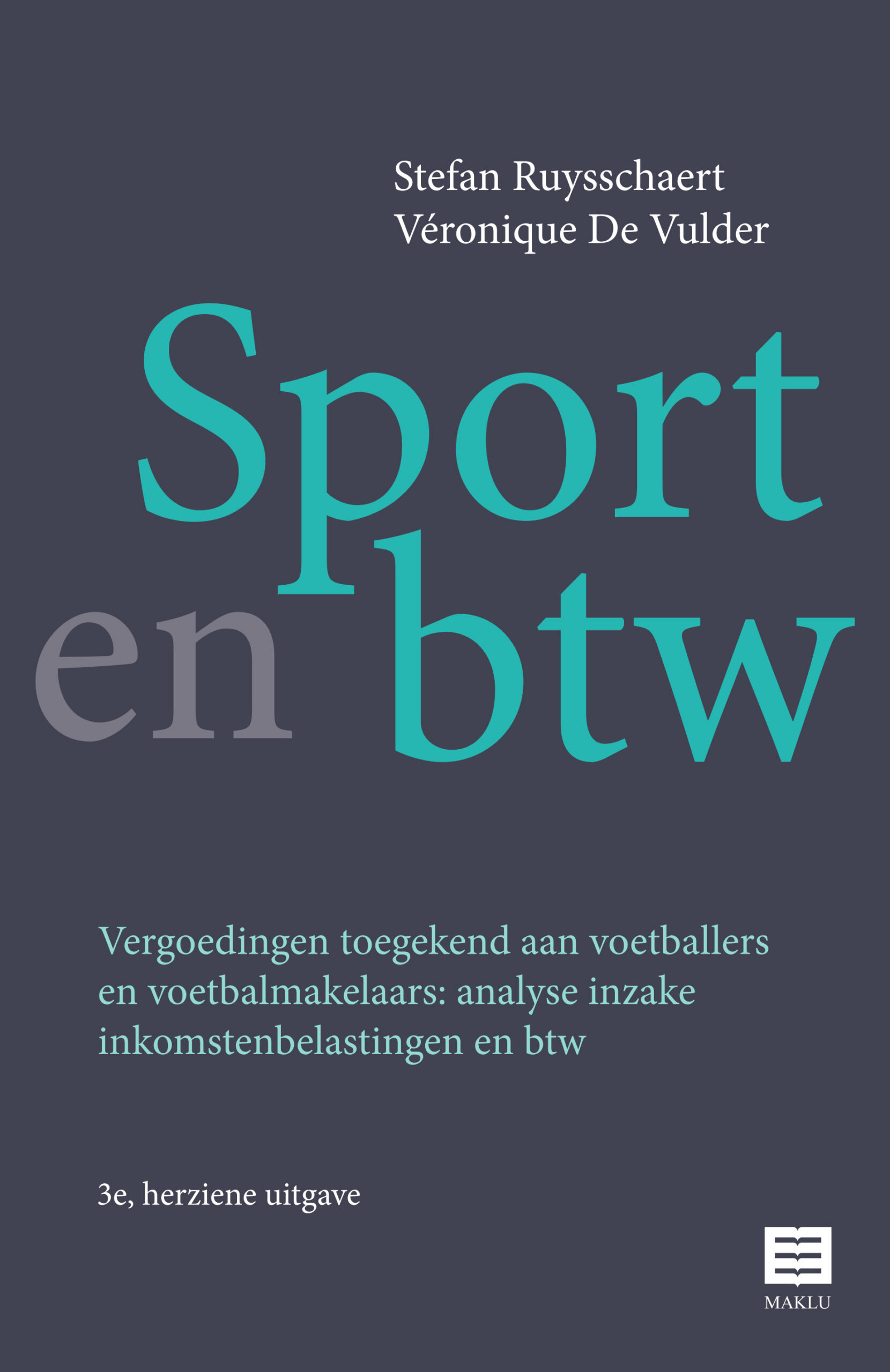 Sport en btw - Vergoedingen toegekend aan voetballers en voetbalmakelaars: analyse inzake inkomstenbelastingen en btw (3e herziene uitgave )