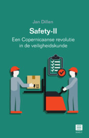 Safety-II. Een Copernicaanse revolutie in de veiligheidskunde