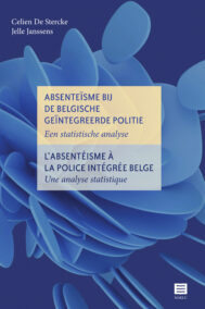 Absenteïsme bij de Belgische geïntegreerde politie - Een statistische analyse | L’absentéisme à la police intégrée belge - Une analyse statistique