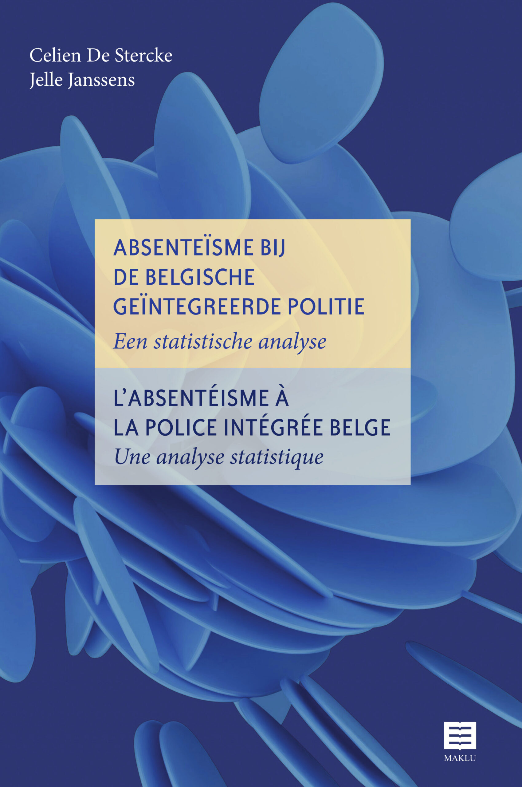 Absenteïsme bij de Belgische geïntegreerde politie - Een statistische analyse | L’absentéisme à la police intégrée belge - Une analyse statistique