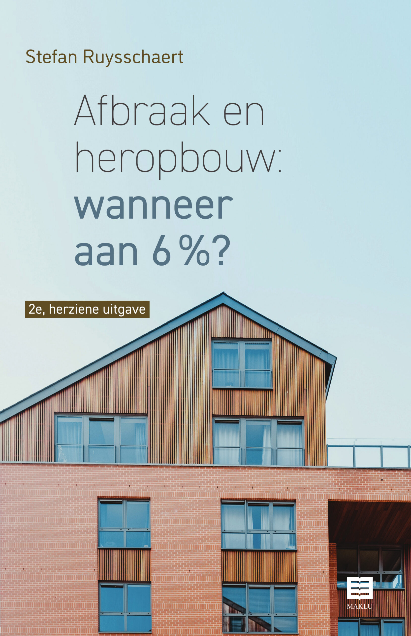 Afbraak en heropbouw: wanneer aan 6%? (2e herziene uitgave)