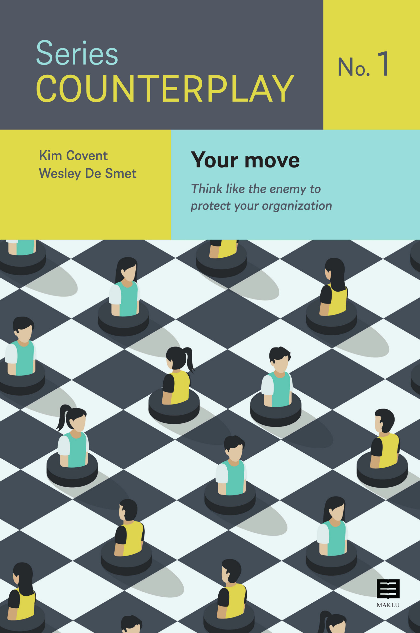 Your move - Think like the enemy to protect your organization (Series Counterplay nr. 1)