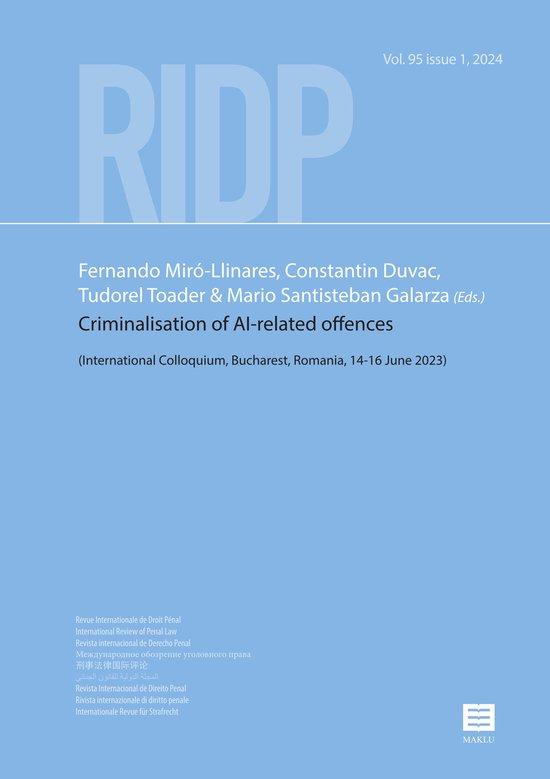 RIDP 95.1 (2024) | Criminalisation of AI-related offences - (International Colloquium, Bucharest, Romania, 14th-16th June 2023)