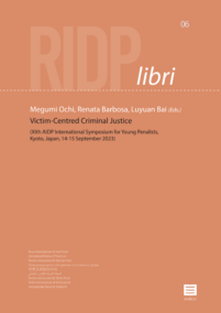 Victim-Centred Criminal Justice (XIth AIDP International Symposium for Young Penalists, Kyoto, Japan, 14-15 September 2023) - RIDP Libri nr. 6