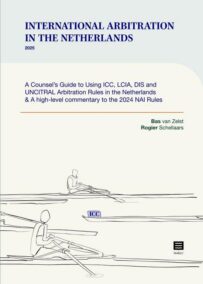 International Arbitration in the Netherlands. A Counsel’s Guide to Using ICC, LCIA, DIS and UNCITRAL Arbitration Rules in the Netherlands