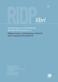 Military Justice: Contemporary, Historical and Comparative Perspectives | RIDP libri 8