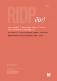 Resolutions of the Congresses of the Association Internationale de Droit Pénal
(1926 | 2024) (Bookseries RIDP libri 9 )