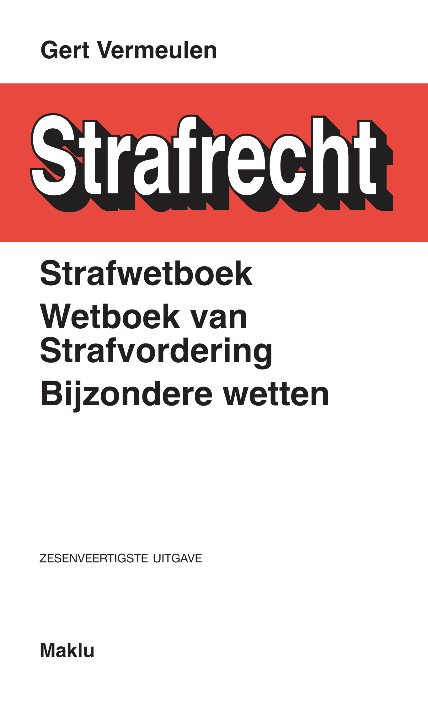 Wetboek Strafrecht - Strafwetboek, Wetboek van Strafvordering, Bijzondere wetten 46e dr. (bijgewerkt tot 1 augustus 2025)