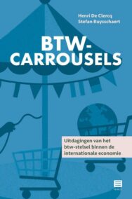 Btw-carrousels. Uitdagingen van het btw-stelsel binnen de internationale economie