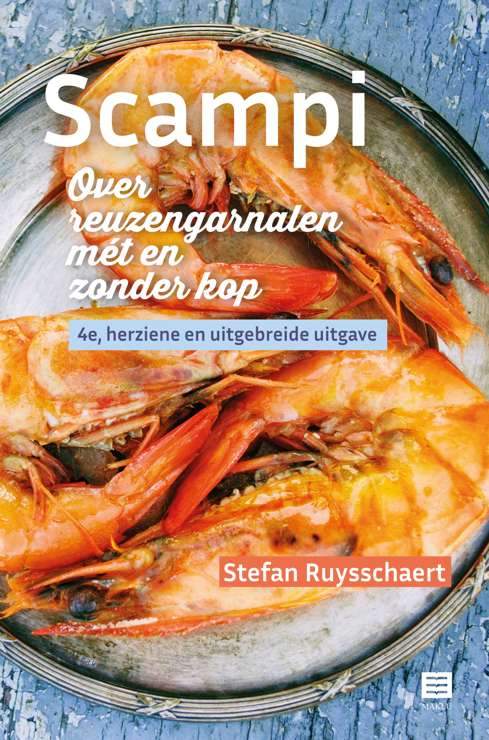 Scampi. Over reuzengarnalen mét en zonder kop - 4e, herziene en uitgebreide uitgave