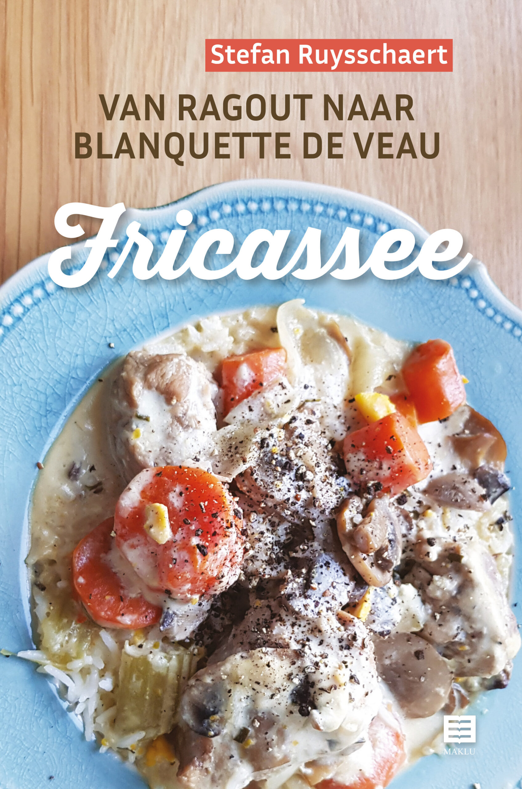 Fricassee. Van ragout naar blanquette de veau