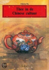 Thee in de Chinese cultuur (Reeks Chinese cultuur nr. 1)