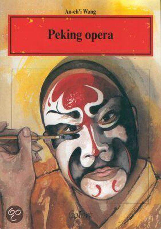 Peking-opera (Reeks Chinese cultuur nr. 7)