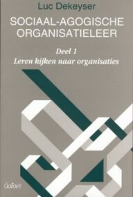 Sociaal-agogische organisatieleer - Deel 1: Leren kijken naar organisaties