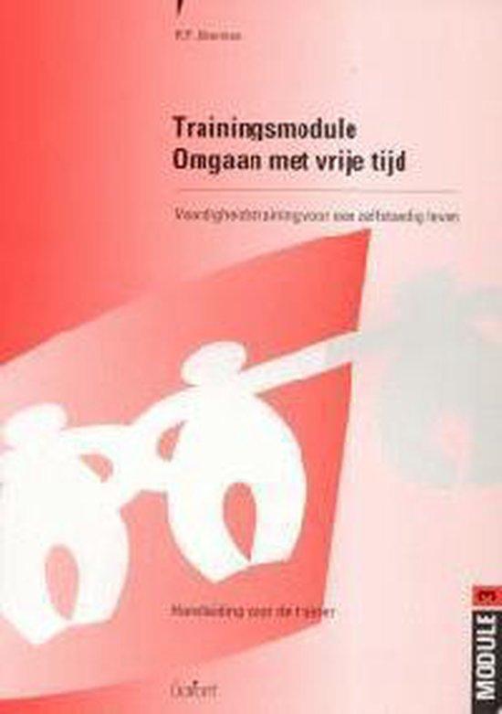 Trainingsmodule Omgaan met vrije tijd. Vaardigheidstraining voor een zelfstandig leven. Handleiding voor de trainer