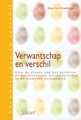 Verwantschap en verschil. Over de plaats van het gezin en de betekenis van het ouderschap in de moderne pedagogiek