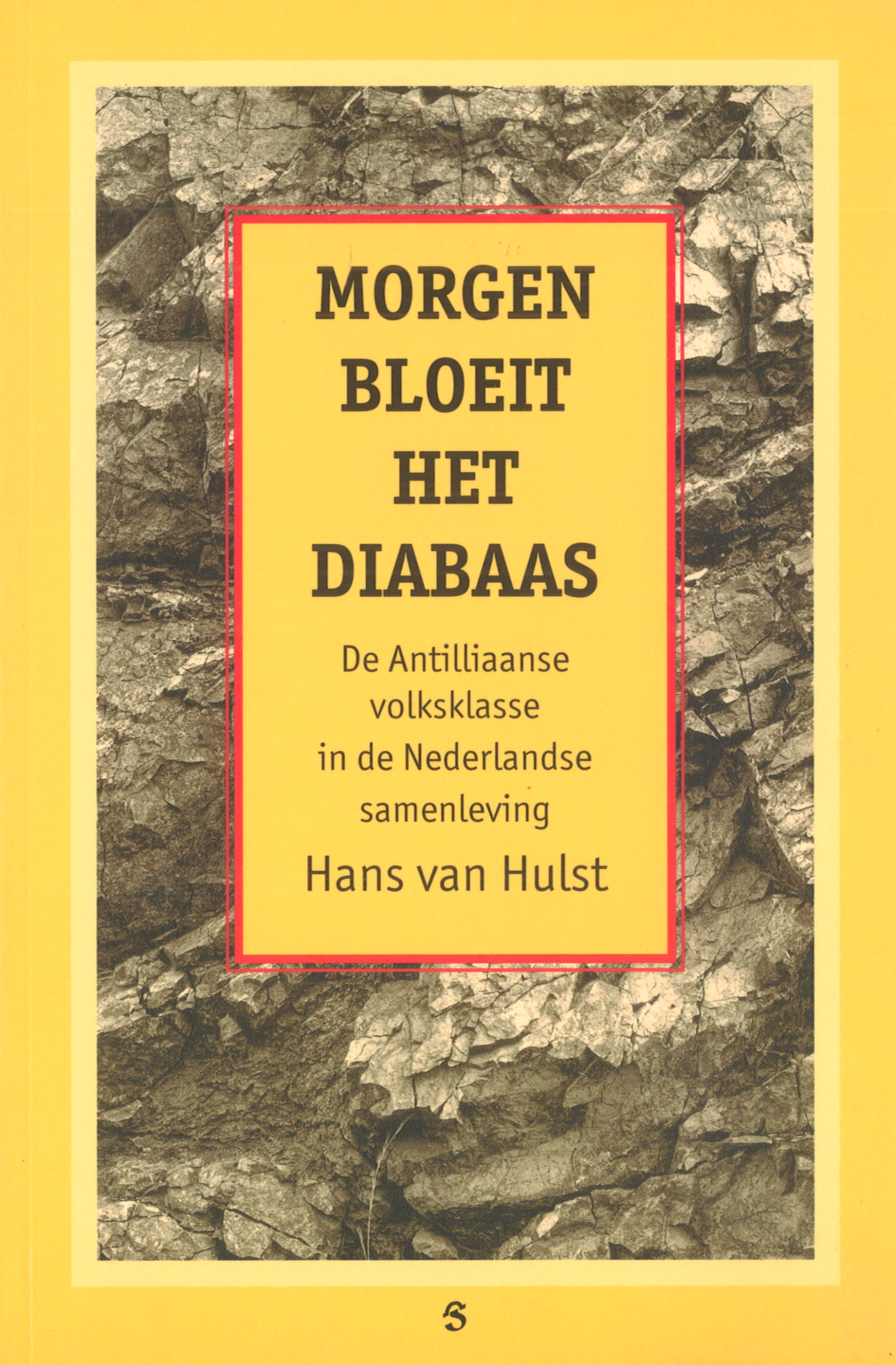 Morgen bloeit het diabaas. De Antilliaanse volksklasse in de Nederlandse samenleving