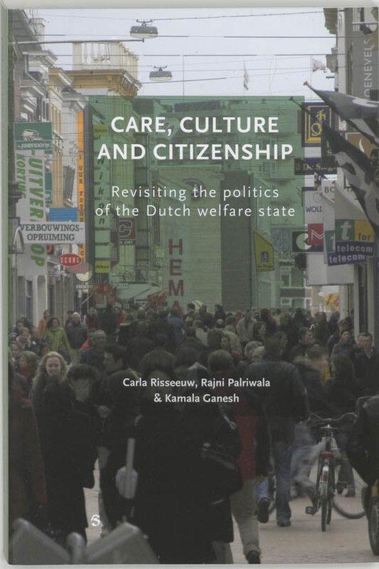 Care, culture and citizenship. Revisiting the politics of the Dutch welfare state.