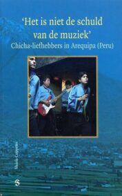 Het is niet de schuld van de muziek. Chicha-liefhebbers in Arequipa (Peru)