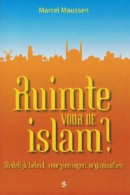 Ruimte voor de islam? Stedelijk beleid, voorzieningen, organisaties
