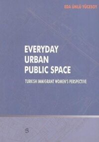Everyday urban public space. Turkish immigrant women's perspective