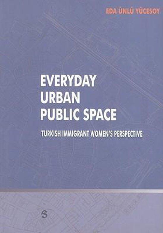 Everyday urban public space. Turkish immigrant women's perspective