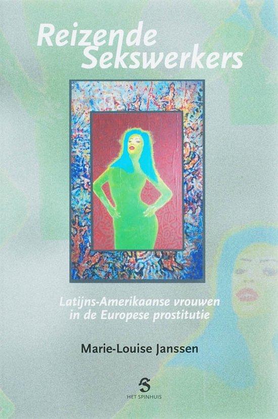 Reizende sekswerkers. Latijns-Amerikaanse vrouwen in de Europese prostitutie