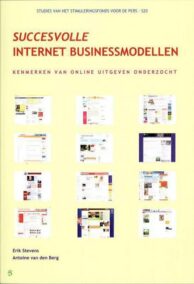 Succesvolle internet businessmodellen. Kenmerken van online uitgeven onderzocht (Studies van het stimuleringsfonds voor de pers - S20)