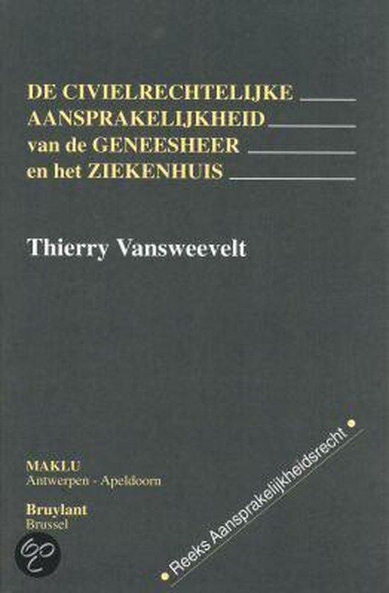 De civielrechtelijke aansprakelijkheid van de geneesheer en het ziekenhuis. Met actualiseringskatern. (Reeks Aansprakelijkheidsrecht, nr. 9)