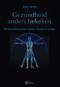 Gezondheid anders bekeken. Wisselwerking tussen materie, chemie en energie