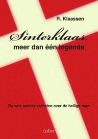 Sinterklaas, meer dan één legende. De vele andere verhalen over de heilige man