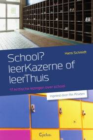 School? LeerKazerne of leerThuis. 11 kritische lezingen over school
