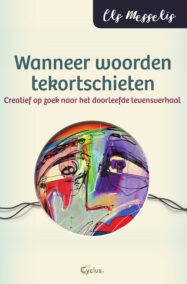 Wanneer woorden tekortschieten.Creatief op zoek naar het doorleefde levensverhaal