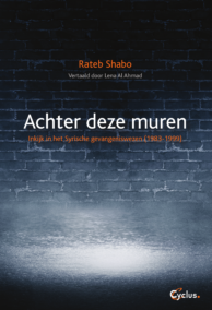 Achter deze muren. Inkijk in het Syrische gevangeniswezen (1983-1999)