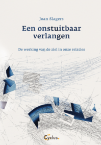 Een onstuitbaar verlangen. De werking van de ziel in onze relaties.