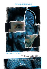 Tussen hoop en hersenletsel. Een zoektocht naar identiteit, van een verkeersslachtoffer.