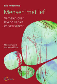 Mensen met lef - Verhalen over verlies en veerkracht