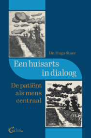 Een huisarts in dialoog - De patiënt als mens centraal