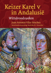 Keizer Karel V in Andalusië. Wittebroodsweken