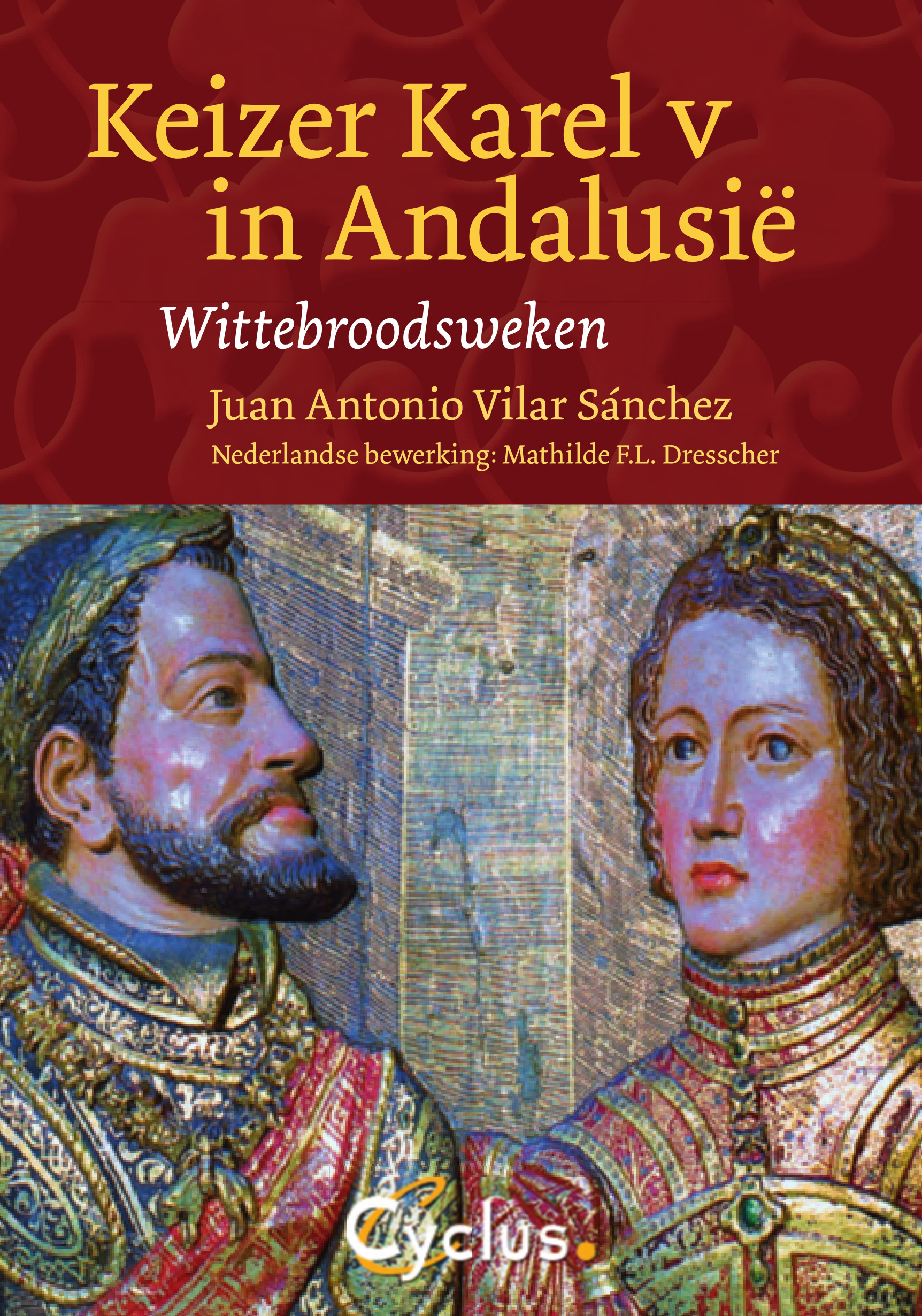 Keizer Karel V in Andalusiƫ. Wittebroodsweken