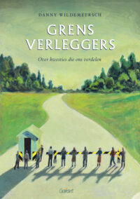 Grensverleggers. Over kwesties die ons verdelen