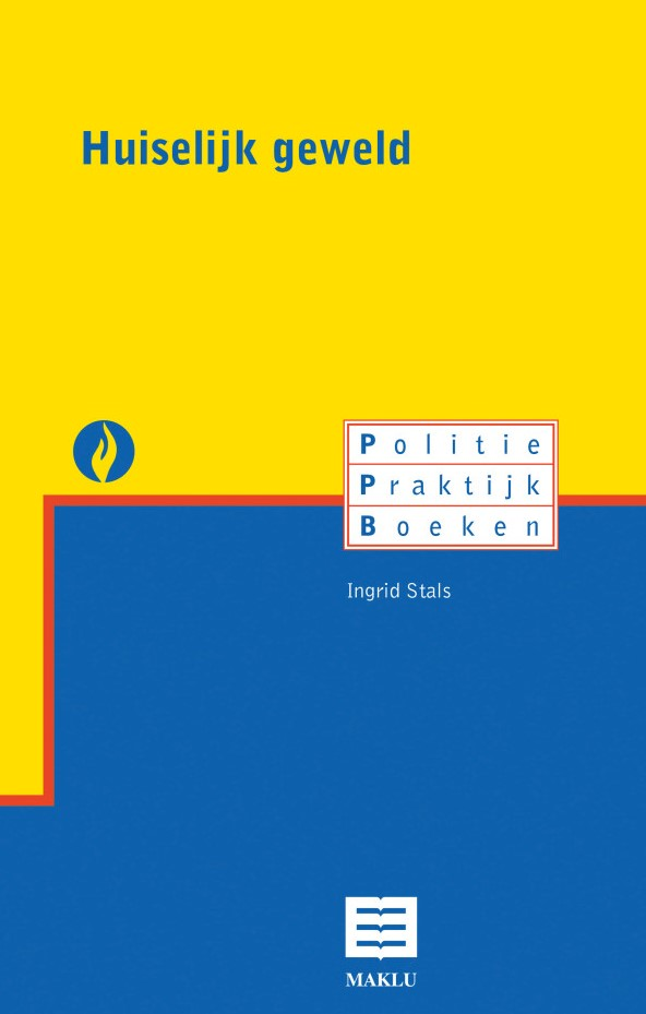 Huiselijk geweld (Reeks Politie Praktijk Boeken)
