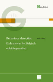 Behaviour detection. Evaluatie van het Belgisch opleidingsaanbod
(Gandaius Meesterlijk 8)