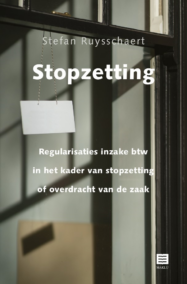 Stopzetting. Regularisaties inzake btw in het kader van stopzetting of overdracht van de zaak.